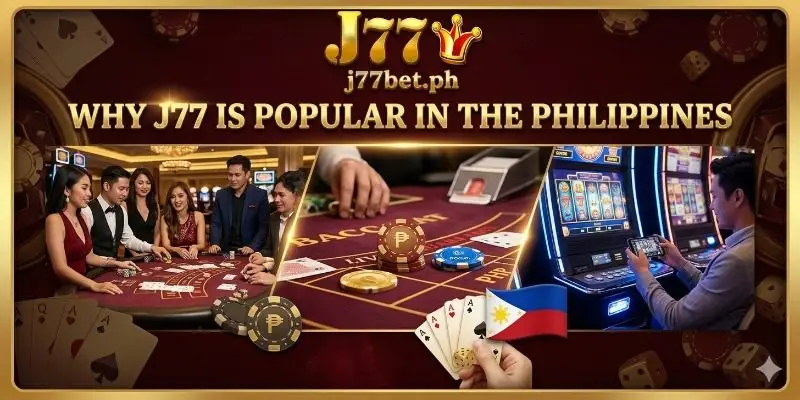 Top Reasons Filipino Players Choose J77 Top Reasons Filipino Players Choose J77